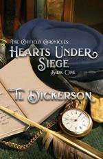 The Coffield Chronicles - Hearts Under Siege: Book One