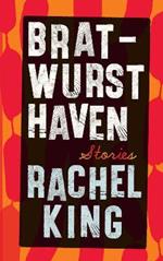 Bratwurst Haven: Stories