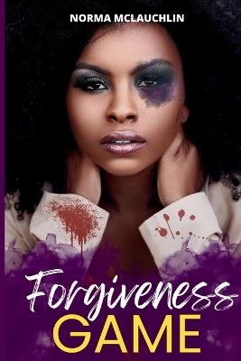 The Forgiveness Game - Norma McLauchlin - cover