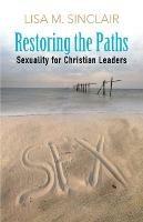 Restoring the Path: Sexuality for Christian Leaders