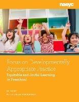 Focus on Developmentally Appropriate Practice: Equitable and Joyful Learning in Preschool - cover