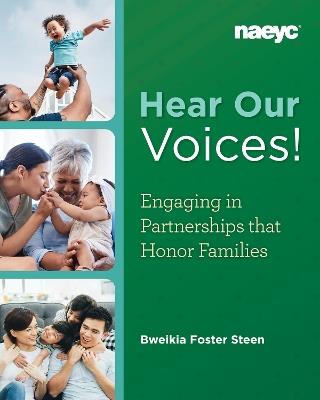 Hear Our Voices!: Engaging in Partnerships that Honor Families - Bweikia Foster Steen - cover