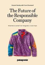 The Responsbile Company: What We've Learned from Patagonia's First 50 Years