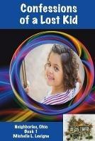 Confessions of a Lost Kid: Neighborlee Book 1 - Levigne L Michelle - cover