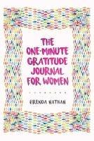The One-Minute Gratitude Journal for Women: A Journal for Self-Care and Happiness