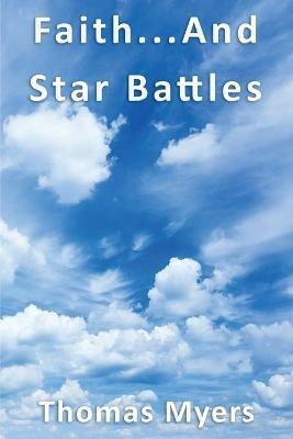 Faith... and Star Battles - Thomas Myers - cover