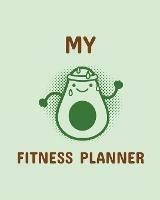 My Fitness Planner: Workout Journal For Women Gym Companion Fitness ActivityTracker Meal Plans Undated Month by Month Snapshot - Patricia Larson - cover