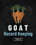 Goat Record Keeping Log Book: Farm Management Log Book 4-H and FFA Projects Beef Calving Book Breeder Owner Goat Index Business Accountability Raising Dairy Goats