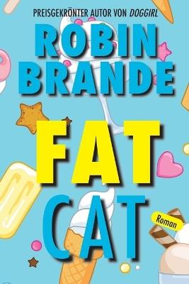 Fat Cat (German) - Robin Brande - cover