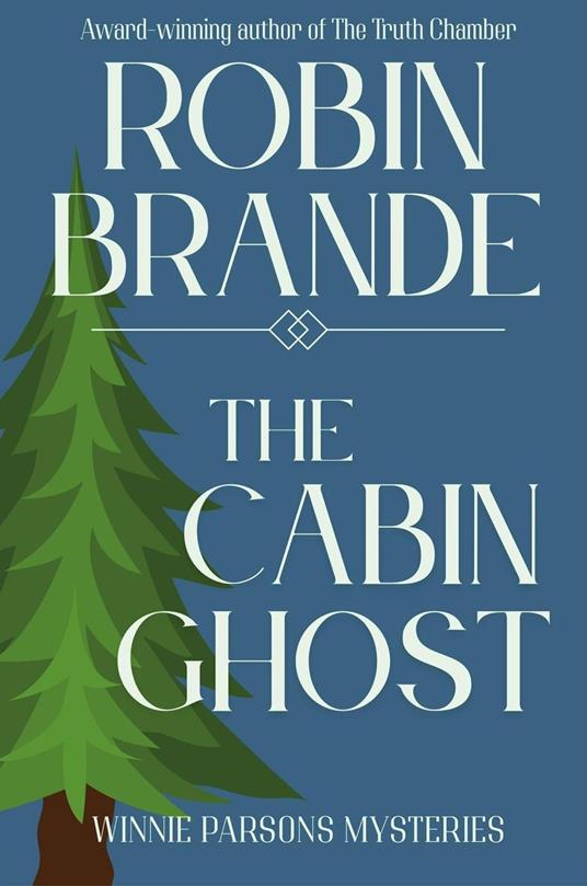 The Cabin Ghost: A Winnie Parsons Mystery
