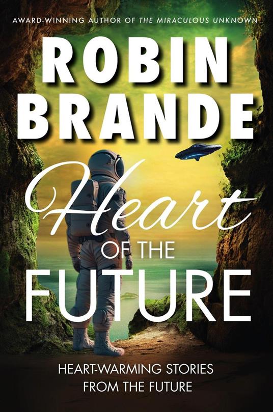 Heart of the Future: Heart-warming Stories from the Future