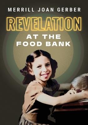 Revelation at the Food Bank - Merrill Joan Gerber - cover