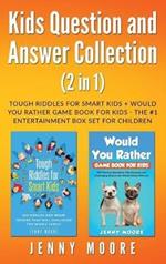 Kids Question and Answer Collection (2 in 1): Tough Riddles for Smart Kids + Would You Rather Game Book for Kids - The #1 Entertainment Box Set for Children