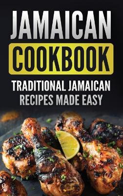 Jamaican Cookbook: Traditional Jamaican Recipes Made Easy - Grizzly Publishing - cover