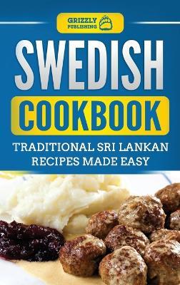 Swedish Cookbook: Traditional Swedish Recipes Made Easy - Grizzly Publishing - cover