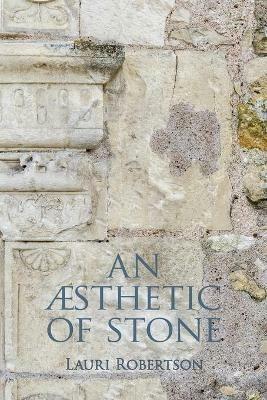 An AEsthetic of Stone - Lauri Robertson - cover