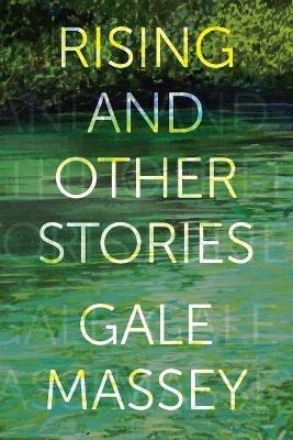 Rising and Other Stories - Gale Massey - cover