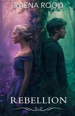 Rebellion - Raena Rood - cover