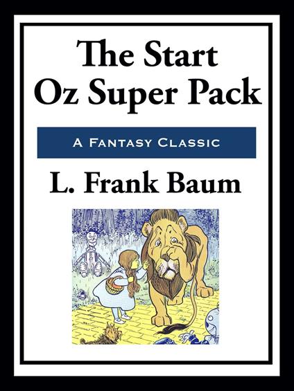 The Start Oz Super Pack - L. Frank Baum,Ruth Plumly Thompson - ebook