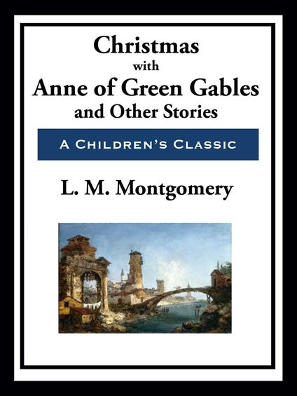 Christmas with Anne of Green Gables - Lucy Maud Montgomery - ebook