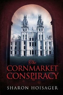 The Cornmarket Conspiracy - Sharon Hoisager - cover