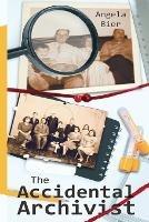 The Accidental Archivist - Angela Bier - cover