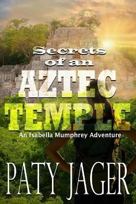 Secrets of an Aztec Temple - Paty Jager - cover