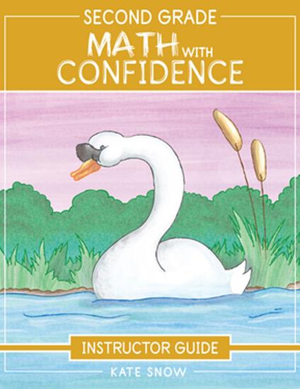 Second Grade Math With Confidence Instructor Guide - Shane Klink,Kate Snow,Itamar Katz - ebook