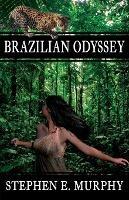 Brazilian Odyssey - Stephen E Murphy - cover