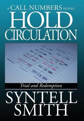 Hold Circulation - A Call Numbers Novel: Trial and Redemption - Syntell Smith - cover
