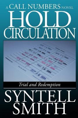 Hold Circulation - A Call Numbers Novel: Trial and Redemption - Syntell Smith - cover