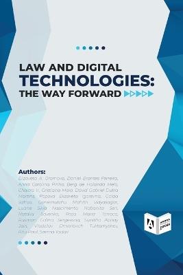 Law and Digital Technologies - The Way Forward - Daniel Brantes Ferreira,Elizaveta A Gromova - cover