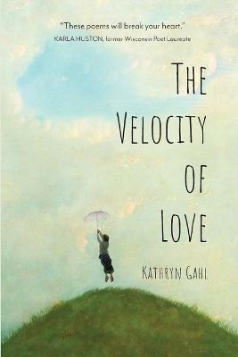 The Velocity of Love - Kathryn Gahl - cover