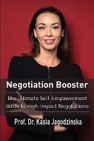 Negotiation Booster: The Ultimate Self-Empowerment Guide to High-Impact Negotiations