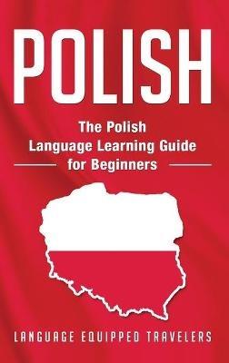 Polish: The Polish Language Learning Guide for Beginners - Language Equipped Travelers - cover