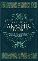 Akashic Records: Unlocking the Secret Universal Knowledge and Nature of the Akasha Including Prayer, Guided Meditation, and Akashic Tarot Reading - Mari Silva - cover