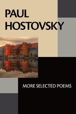Paul Hostovsky: More Selected Poems - Paul Hostovsky - cover