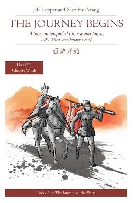 The Journey Begins: A Story in Simplified English and Pinyin, 600 Word Vocabulary Level - Jeff Pepper - cover