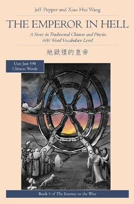 The Emperor in Hell: A Story in Traditional Chinese and Pinyin, 600 Word Vocabulary Level - Jeff Pepper - cover