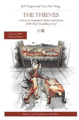 The Thieves: A Story in Simplified Chinese and Pinyin, 1800 Word Vocabulary Level - Jeff Pepper - cover