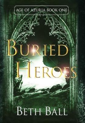 Buried Heroes - Beth Ball - cover