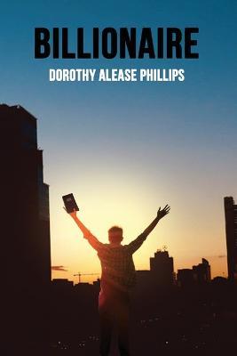 Billionaire - Dorothy Alease Phillips - cover