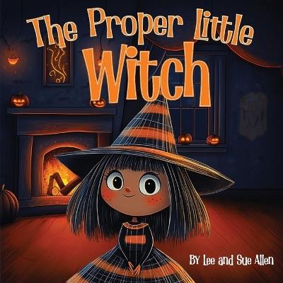 The Proper Little Witch - Lee Allen,Sue Allen - cover
