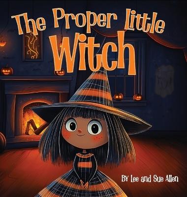 The Proper Little Witch - Lee Allen,Sue Allen - cover