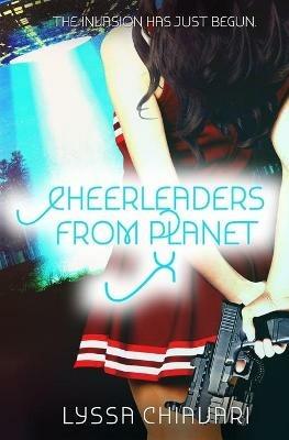 Cheerleaders from Planet X - Lyssa Chiavari - cover