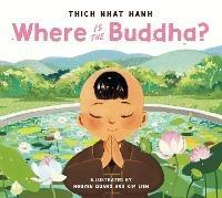 Where Is the Buddha? - Thich Nhat Hanh - cover
