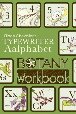 Eileen Chevalier's Typewriter Aalphabet Botany Workook - Eileen Chevalier - cover