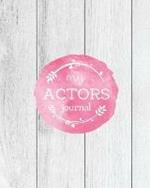 Actors Journal: Audition Notebook, Prompts & Blank Lined Notes To Write, Theater Performance Auditions, Gift, Diary Log Book