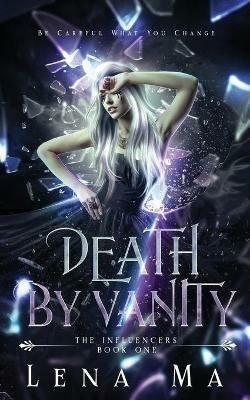 Death by Vanity: Be Careful What You Change - Lena Ma - cover