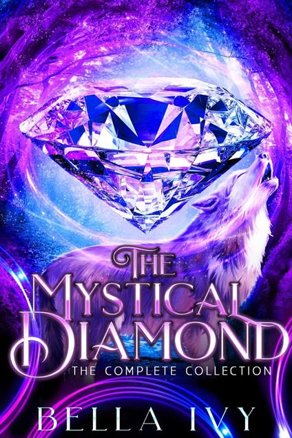 The Mystical Diamond (The Complete Collection) - Bella Ivy - ebook